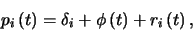 \begin{displaymath}
p_{i}\left(t\right) = \delta_{i} + \phi\left(t\right) +
r_{i}\left(t\right),
\end{displaymath}